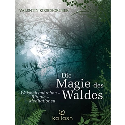 Abbildung von Die Magie des Waldes: Weisheitsmärchen Rituale Meditationen