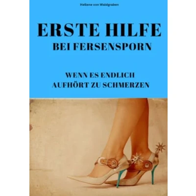 Abbildung von ERSTE HILFE BEI FERSENSPORN Wenn es endlich aufhört zu schmerzen