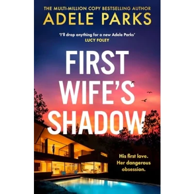 Abbildung von First Wife’s Shadow: A must read gripping domestic psychological suspense crime thriller from the Sunday Times bestselling author of Just Between Us and Both You brand new for summer 2024!