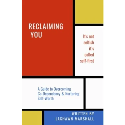 Abbildung von Reclaiming You: A Guide to Overcoming Co Dependency and Nurturing Self Worth