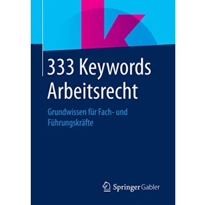 Abbildung von 333 Keywords Arbeitsrecht: Grundwissen für Fach und Führungskräfte
