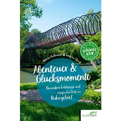 Abbildung von Abenteuer &amp; Glücksmomente Ruhrgebiet: Besondere Erlebnisse und magische Orte im Ruhrgebiet (Schönes NRW)
