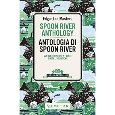 Abbildung von Spoon River Anthology Antologia di River. Testo italiano a fronte (English masterclass)