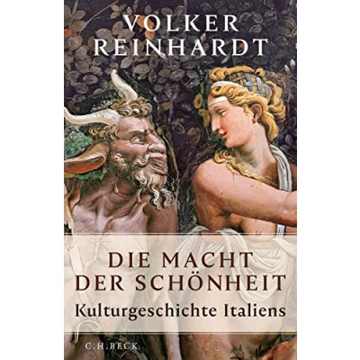 Abbildung von Die Macht der Schönheit: Kulturgeschichte Italiens: Eine Italiens
