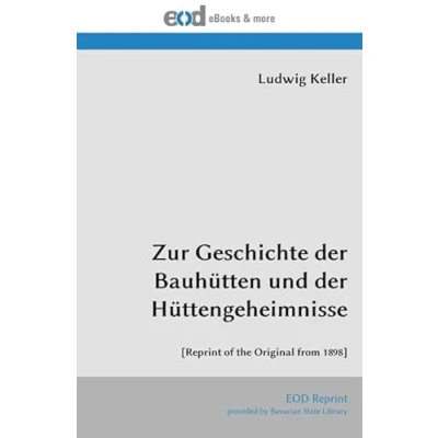 Abbildung von Zur Geschichte der Bauhütten und Hüttengeheimnisse: [Reprint of the Original from 1898]