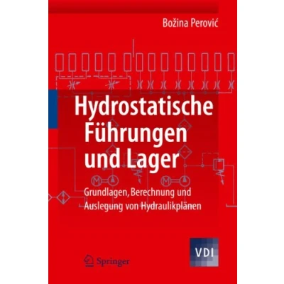 Abbildung von Hydrostatische Führungen und Lager: Grundlagen, Berechnung Auslegung von Hydraulikplänen (VDI Buch)