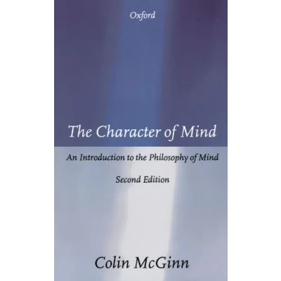 Abbildung von the Character of Mind: An Introduction to Philosophy Mind (O.P.U.S.) (Opus S)