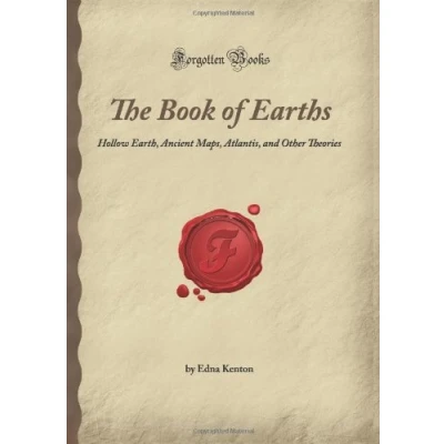 Abbildung von The Book of Earths: Hollow Earth, Ancient Maps, Atlantis, and Other Theories (Forgotten Books)