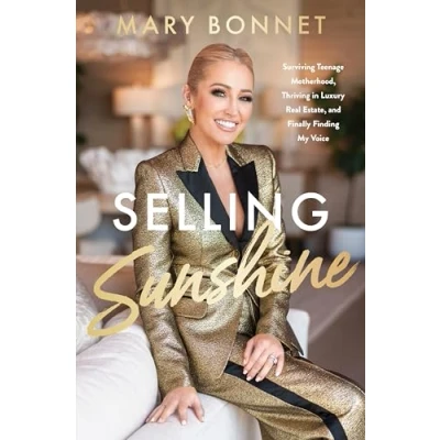 Abbildung von Selling Sunshine: Surviving Teenage Motherhood, Thriving in Luxury Real Estate, and Finally Finding My Voice