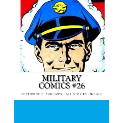 Abbildung von Military Comics #26: Featuring Blackhawk All Stories No Ads