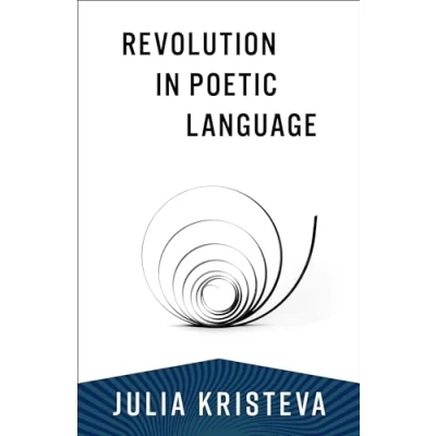 Abbildung von Revolution in Poetic Language (European Perspectives: a Series Social Thought and Cultural Criticism)