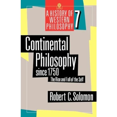 Abbildung von Continental Philosophy Since 1750: the Rise and Fall of Self (History Western Philosophy) (A History Philosophy, 7, Band 7)