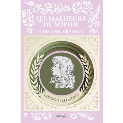 Abbildung von Les malheurs de Sophie Comtesse Ségur: Texte intégral et original, édition illustrée