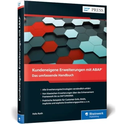 Abbildung von Kundeneigene Erweiterungen mit ABAP: User Exits, klassische und neue BAdIs, Switch Enhancement Framework, für S/4HANA mehr (SAP PRESS)