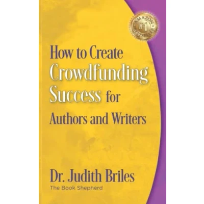 Abbildung von How to Create Crowdfunding Success for Authors and Writers