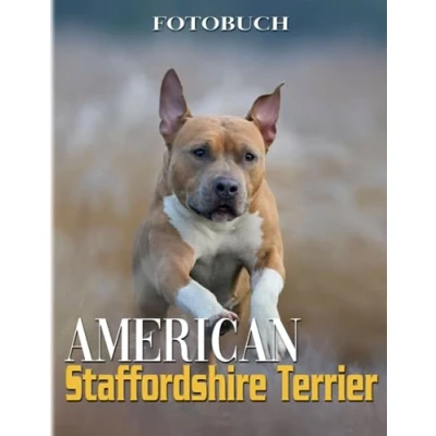 Abbildung von American Staffordshire Terrier Fotobuch: Fotobuch mit 40 schönen und bezaubernden Hundebildern Entspannungs Dekorationsgeschenke für Fans jeden Alters