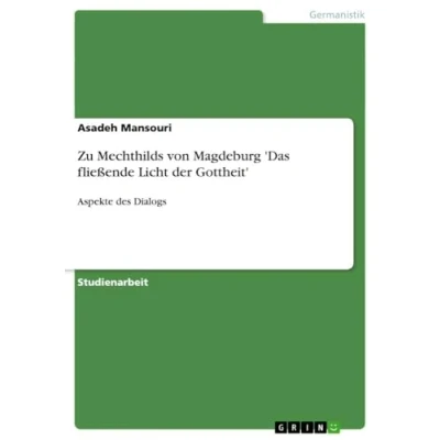 Abbildung von Zu Mechthilds von Magdeburg &#039;Das fließende Licht der Gottheit&#039;: Aspekte des Dialogs