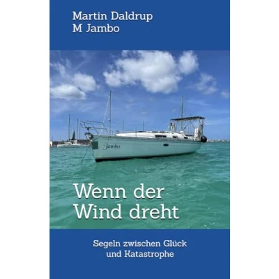 Abbildung von Wenn der Wind dreht: Segeln zwischen Glück und Katastrophe