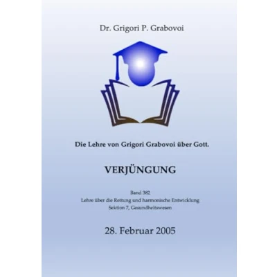 Abbildung von Die Lehre von Grigori Grabovoi über Gott. Verjüngung.: Band 382 der über Rettung und harmonische Entwicklung