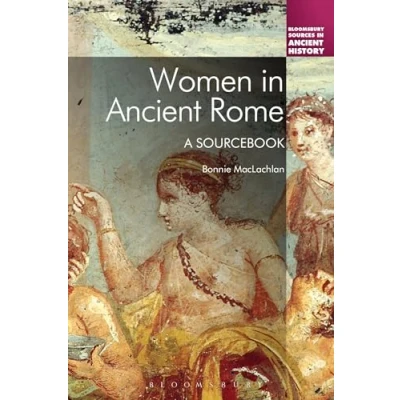 Abbildung von Women in Ancient Rome: A Sourcebook (Bloomsbury Sources History)