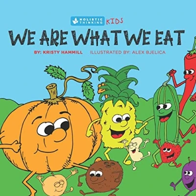 Abbildung von We Are What Eat: Holistic Thinking Kids