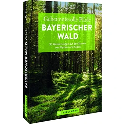 Abbildung von Bruckmann Wanderführer Geheimnisvolle Pfade Bayerischer Wald: 33 Wanderungen auf den Spuren von Mythen und Sagen. Inkl. GPS Tracks zum Download.