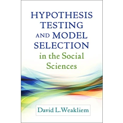 Abbildung von Hypothesis Testing and Model Selection in the Social Sciences (Methodology Sciences)