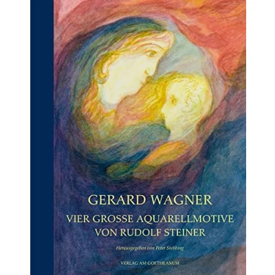 Abbildung von Gerard Wagner: Vier grosse Aquarellmotive von Rudolf Steiner