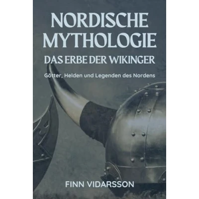Abbildung von Nordische Mythologie: Das Erbe der Wikinger: Götter, Helden und Legenden des Nordens