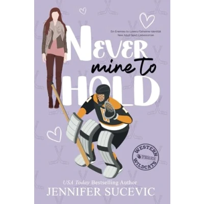 Abbildung von Never Mine to Hold: Ein Enemies Lovers/Geheime Identität New Adult Sport Liebesroman (Western Wildcats Hockey (German), Band 3)