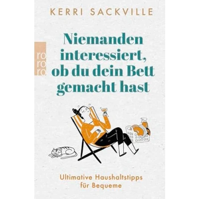 Abbildung von Niemanden interessiert, ob du dein Bett gemacht hast: Ultimative Haushaltstipps für Bequeme