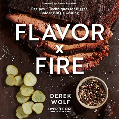Abbildung von Flavor by Fire: Recipes and Techniques for Bigger, Bolder BBQ Grilling