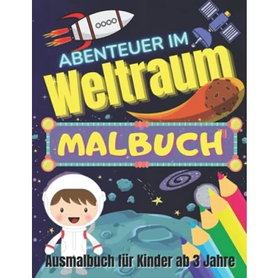 Abbildung von Abenteuer im Weltraum Malbuch für Kinder ab 3 Jahre: Ausmalbuch die Vorschule und Kindergarten mit dem Thema Weltall