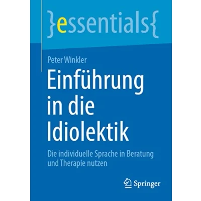Abbildung von Einführung in Die Idiolektik: individuelle Sprache Beratung und Therapie nutzen (essentials)