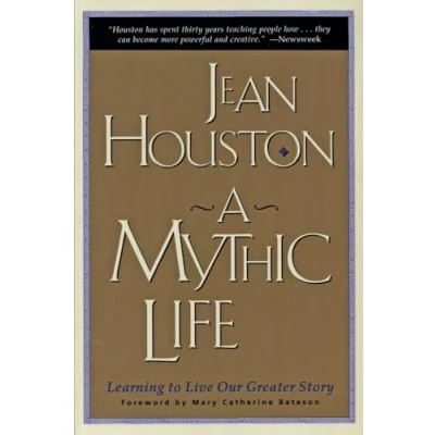 Abbildung von A Mythic Life: Learning to Live our Greater Story
