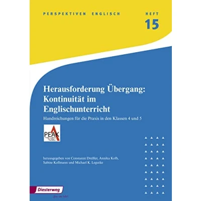 Abbildung von Herausforderung Übergang: Kontinuität im Englischunterricht: Handreichungen für die Praxis in Klassen 4 und 5 Heft 15 (Perspektiven Englisch)