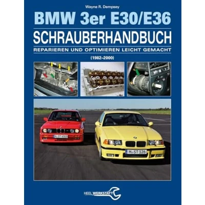 Abbildung von Das BMW 3er Schrauberhandbuch Baureihen E30/E36: (19822000) Reparieren und Optimieren leicht gemacht