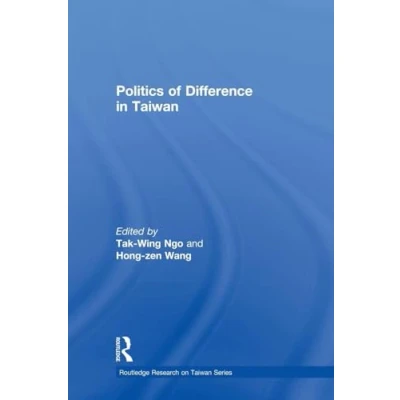 Abbildung von Politics of Difference in Taiwan (Routledge Research on Taiwan)