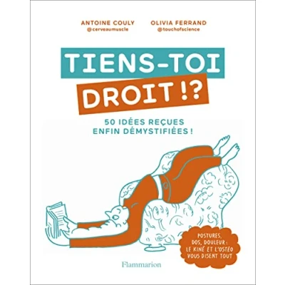 Abbildung von Tiens toi droit ! ?: 50 idées reçues enfin démystifées