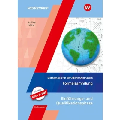 Abbildung von Mathematik für Berufliche Gymnasien Ausgabe das Kerncurriculum 2018 in Niedersachsen: Einführungs und Qualifikationsphase Formelsammlung
