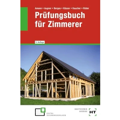 Abbildung von Prüfungsbuch für Zimmerer: Technologie, Technische Mathematik, Technisches Zeichnen und Projektaufgaben in Frage Antwort