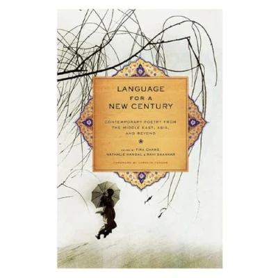 Abbildung von Language for a New Century: Contemporary Poetry from the Middle East, Asia, and Beyond