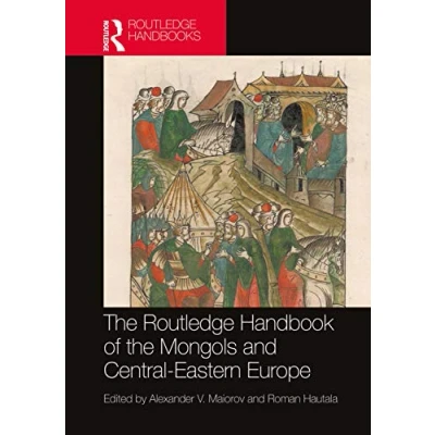 Abbildung von the Routledge Handbook of Mongols and Central Eastern Europe: Political, Economic, Cultural Relations (Routledge History Handbooks)