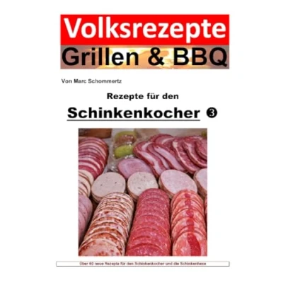 Abbildung von Volksrezepte Grillen &amp; BBQ Rezepte für den Schinkenkocher 3 (Volksrezepte BBQ)
