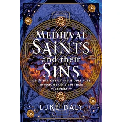 Abbildung von Medieval Saints and Their Sins: A New History of the Middle Ages Through Stories