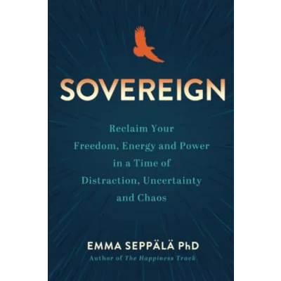 Abbildung von Sovereign: Reclaim Your Freedom, Energy, and Power in a Time of Distraction, Uncertainty, Chaos
