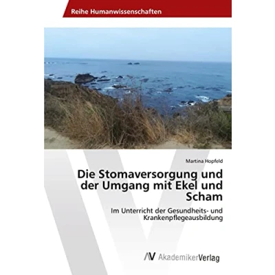 Abbildung von Die Stomaversorgung und der Umgang mit Ekel Scham: Im Unterricht Gesundheits Krankenpflegeausbildung