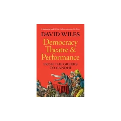 Abbildung von Democracy, Theatre and Performance: From the Greeks to Gandhi