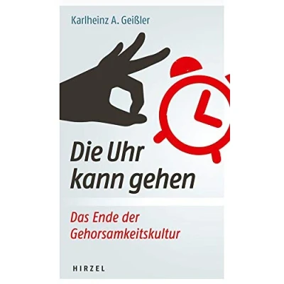 Abbildung von Die Uhr kann gehen. Das Ende der Gehorsamkeitskultur.: .