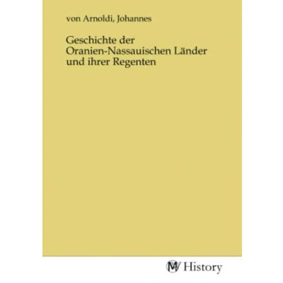 Abbildung von Geschichte der Oranien Nassauischen Länder und ihrer Regenten